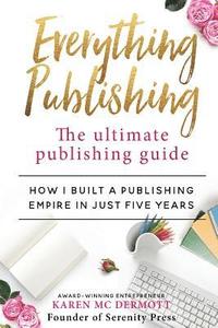 bokomslag Everything Publishing: The Ultimate Publishing Guide