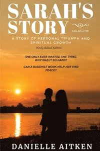 bokomslag Sarah's Story: Life after IVF: A STORY OF PERSONAL TRIUMPH AND SPIRITUAL GROWTH