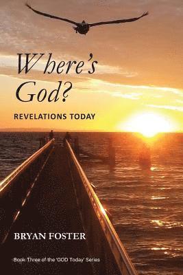 Where's God? Revelations Today 1