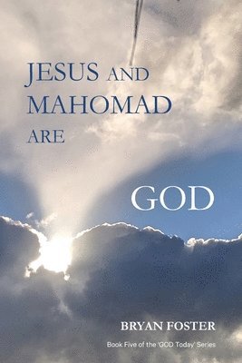 Jesus and Mahomad are GOD 1