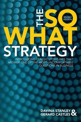 bokomslag The So What Strategy Revised Edition