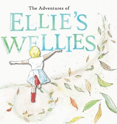 Teniele B Arnold, Teniele B. Arnold, Teniele B, Arnold - adventures of Ellie's wellies, Inbunden