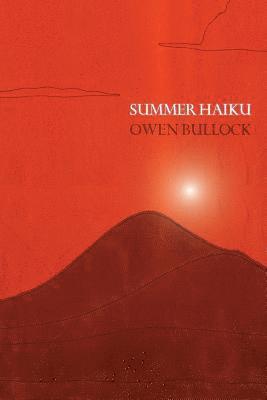 Owen Bullock - Summer Haiku, Häftad