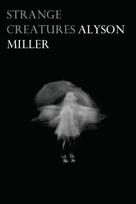 Alyson Miller - Strange Creatures, Häftad
