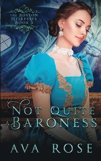 bokomslag Not Quite a Baroness