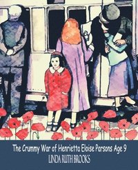 bokomslag Crummy War of Henrietta Eloise Parsons Age Nine