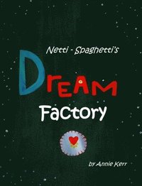 bokomslag Netti-Spaghetti's Dream Factory