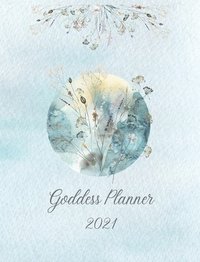 bokomslag 2021 Goddess Planner - Weekly, Monthly 8&quot; x&quot; 10&quot; with Moon Calendar, Journal, To-Do Lists, Self-Care and Habit Tracker