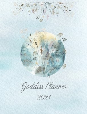 bokomslag 2021 Goddess Planner - Weekly, Monthly 8&quot; x&quot; 10&quot; with Moon Calendar, Journal, To-Do Lists, Self-Care and Habit Tracker