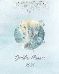 bokomslag 2021 Goddess Planner - Weekly, Monthly 8&quot; x&quot; 10&quot; with Moon Calendar, Journal, To-Do Lists, Self-Care and Habit Tracker