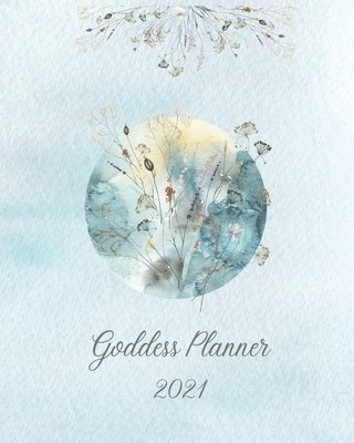 2021 Goddess Planner - Weekly, Monthly 8&quot; x&quot; 10&quot; with Moon Calendar, Journal, To-Do Lists, Self-Care and Habit Tracker 1