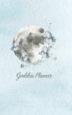 Sze Wing Vetault - Goddess Planner - Undated Weekly, Monthly 6"x 9" with Moon Journal, To-Do Lists, Self-Care and Habit Tracker, Inbunden