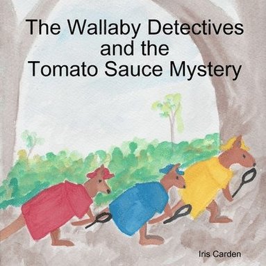 bokomslag The Wallaby Detectives and the Tomato Sauce Mystery