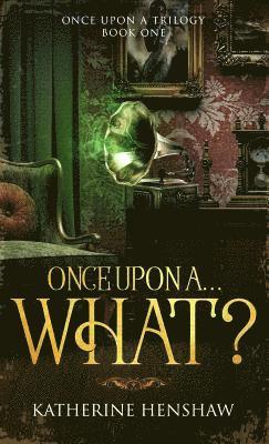 Once Upon A... What? 1