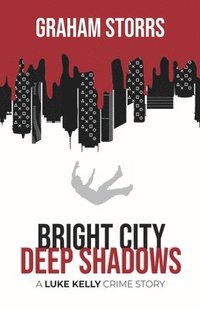 bokomslag Bright City Deep Shadows
