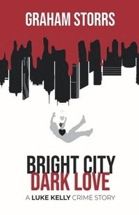 bokomslag Bright City Dark Love