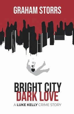 Bright City Dark Love 1