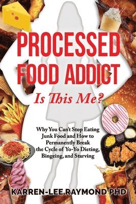 bokomslag Processed Food Addict Is This Me?