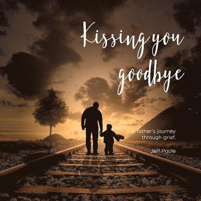 Jeff Poole - Kissing You Goodbye, Häftad