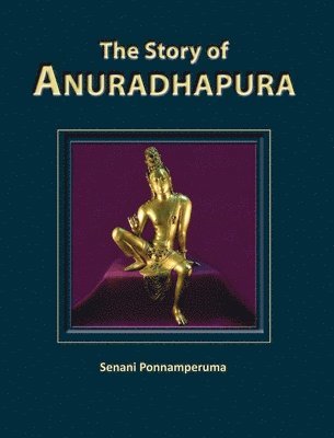 The Story of Anuradhapura 1