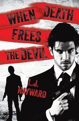 L. J. Hayward - When Death Frees the Devil, Häftad