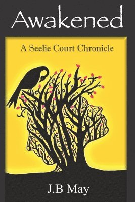 J. B. May - Awakened: A Seelie Court Chronicle, Häftad