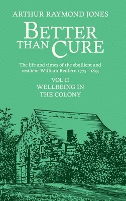 Better Than Cure: 2 Volume II: Wellbeing in the Colony 1