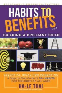 bokomslag Habits to Benefits: Building a Brilliant Child
