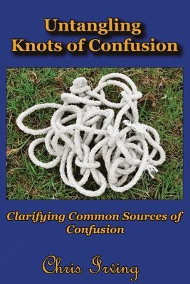 Untangling Knots of Confusion: Clarifying Common Sources of Confusion 1