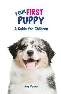 bokomslag Your First Puppy: A Guide for Children