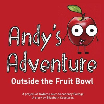 Andy's Adventure Outside the Fruit Bowl 1