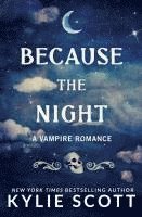 bokomslag Because the Night: A Vampire Romance