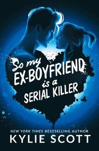 bokomslag So My Ex-Boyfriend is a Serial Killer