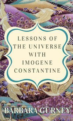 Lessons From the Universe with Imogene Constantine 1