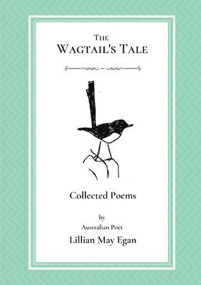 Lillian May Egan - Wagtail's Tale, Häftad