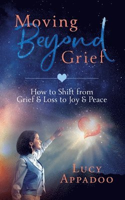 Moving Beyond Grief 1