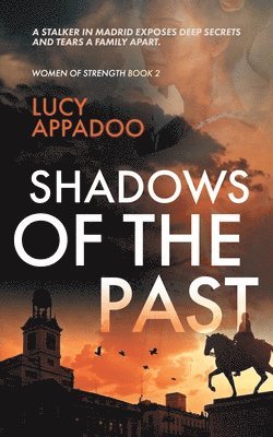 Lucy Appadoo - Shadows Of The Past (A Steamy, Suspenseful Romance), Häftad