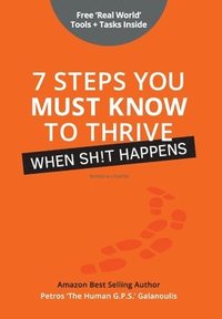 bokomslag 7 Steps You Must Know To Thrive When Sh!t Happens