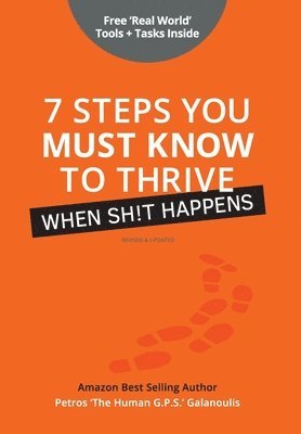 bokomslag 7 Steps You Must Know To Thrive When Sh!t Happens