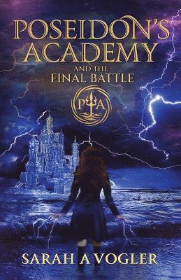 Sarah a Vogler, Sarah a. Vogler, Sarah A Vogler - Poseidon's Academy and the Final Battle, Häftad