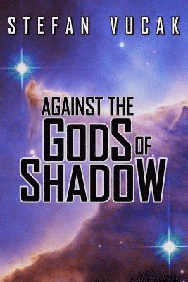 Against the Gods of Shadow 1