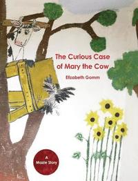 bokomslag The Curious Case of Mary the Cow