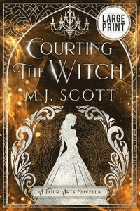 bokomslag Courting The Witch Large Print Edition: A Four Arts Novella