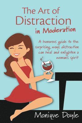 Monique M Doyle, Monique M. Doyle - Art of Distraction in Moderation, Häftad