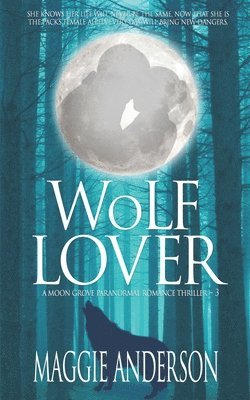 bokomslag Wolf Lover: A Moon Grove Paranormal Romance Thriller