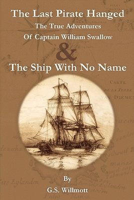 G S Willmott, G. S. Willmott - Last Pirate Hanged, Häftad