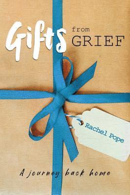 Rachel Pope - Gifts from Grief, Häftad