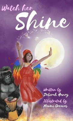 Deborah Henry - Watch Her Shine, Inbunden