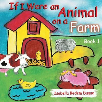 If I Were an Animal on a Farm 1