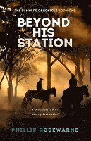 Beyond His Station: Can a dynasty built on an act of deceit survive? 1